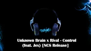 Unknown Brain x Rival - Control (feat. Jex) [NCS Release] [1 Hour]