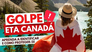 GOLPE na emissão da ETA Canadá - Saiba como IDENTIFICAR e não CAIR em FURADAS!