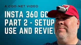 Insta 360 Go 2 -  Part 2 - Setup Use and Review