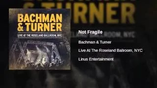 Bachman & Turner - Not Fragile
