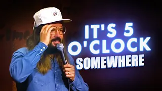 It's 5 O'Clock Somewhere | Dusty Slay Stand Up Comedy