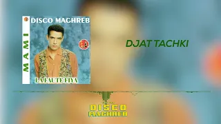 Cheb Mami - Djat Tachki (Official Audio)