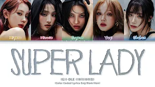 (G)I-DLE ((여자)아이들) - 'Super Lady' (Color Coded Lyrics Eng/Rom/Han)