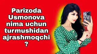 Parizoda Usmonova haqida maʼlumot. Turmushdan ajrashdimi?