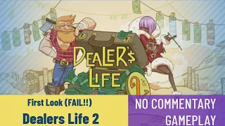 Dealers Life 2 - First Look (Terrible FAIL!!)