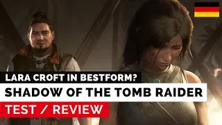 Shadow of the Tomb Raider - Review / Test: Lara Croft in Bestform? (DE)