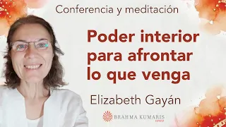 Meditación y conferencia: "Poder interior para afrontar lo que venga", con Elizabeth Gayán