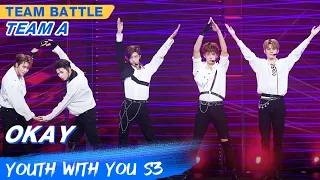 Team Battle: "OKAY" Team A | Youth With You S3 EP12 | 青春有你3 | iQiyi