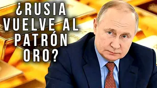 ¿Ha regresado Rusia al patrón oro?