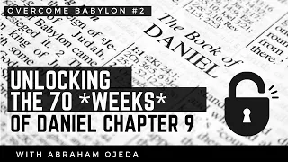 The 70 Weeks of Daniel - Sealed UNTIL the Time of the End [ep.2]