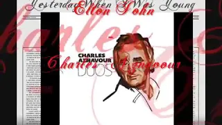 Elton John & Charles Aznavour - Yesterday When I Was Young