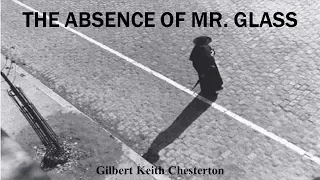 Learn English Through Story - The Absence of Mr  Glass by Gilbert Keith Chesterton