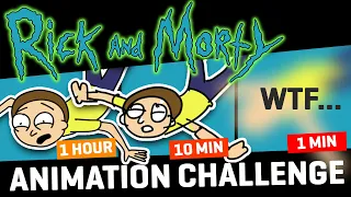 1 Hour, 10 Minute, 1 Minute -  ANIMATION CHALLENGE | RICK & MORTY