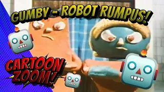 CARTOON ZOOM! | GUMBY | “ROBOT RUMPUS!“