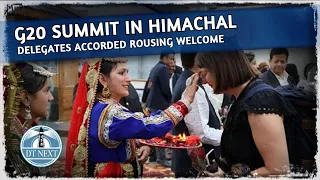 G-20 delegates accorded rousing welcome in Himachal Pradesh | Dt Next