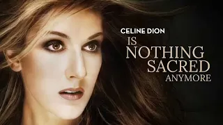 Céline Dion - Is Nothing Sacred Anymore