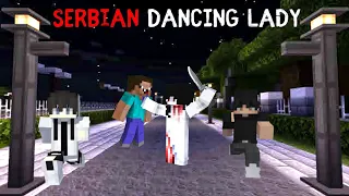 MINECRAFT SERBIAN DANCING LADY | Horror Minecraft Story