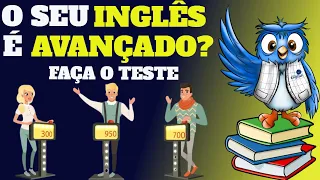 INGLÊS AVANÇADO - Você CONSEGUE acertar TODAS?