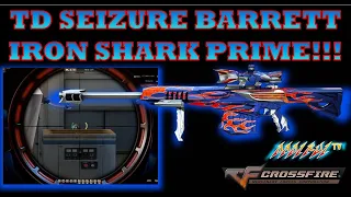 TD Seizure Barrett Iron Shark Prime Full GamePlay! CrossFire Philippines!