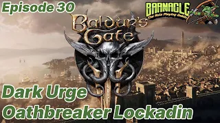 Let's Play Baldur's Gate 3 Full Release Ep.30 | Dark Urge Oathbreaker Lockadin | PC | 1440p60FPS