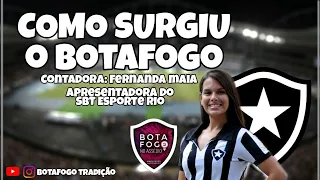 CONHEÇA A HISTÓRIA DE COMO SURGIU O BOTAFOGO, COM FERNANDA MAIA