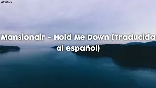 Mansionair - Hold Me Down (Traducida al español)
