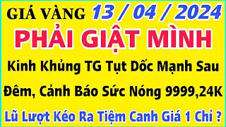 Giá vàng hôm nay 9999 ngày 13/4/2024 | GIÁ VÀNG MỚI NHẤT || Xem bảng giá vàng SJC 9999 24K 18K 10K