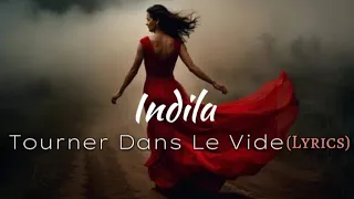 Indila - Tourner Dans Le Vide (Lyrics) | A Heartfelt Lament That Echoes in the Soul💔 #lyrics