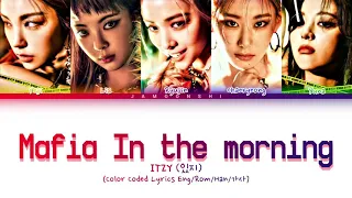 ITZY (있지) - Mafia In the morning (Color Coded Lyrics Eng/Rom/Han/가사)