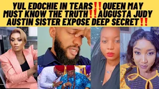 Yul edochie in tears‼️queen may must know the truth ‼️augusta Judy Austin sister exposed secret