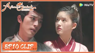 EP10 Clip | She teased him this time but he was hurt for her | 国子监来了个女弟子 | ENG SUB