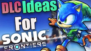 Some DLC Ideas I Have for Sonic Frontiers