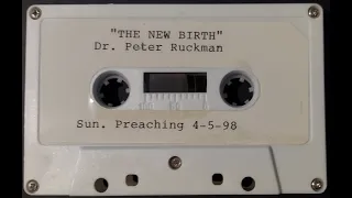 Dr Peter Ruckman - The New Birth