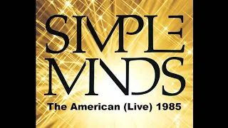 Simple Minds - The American (Live) Rotterdam, 1985 (Audio)