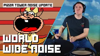 World Wide Noise From Pizza Tower Noise Update On Drums!