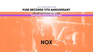 @NoxFuseRecords - Live @ Fuse Records 11th Anniversary, July 2nd 2022