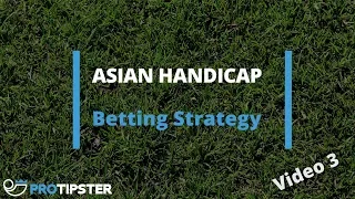 Asian Handicap Betting Strategy Video 3 | Asian Handicap Betting Explained