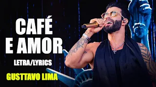 Gusttavo Lima - Café e Amor (Letra/Lyrics)