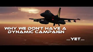 Why We Don't Have a Dynamic Campaign in DCS World...yet