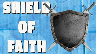 Defend Your Heart with the Shield of Faith: Insights from Ephesians 6:16