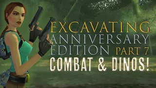 Part 7: WE HAVE COMBAT! Excavating Tomb Raider: Core Design's 10th Anniversary Edition