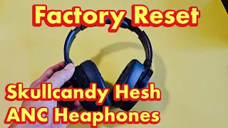 How to Factory reset Skullycandy Hesh ANC Headphones (Fix Connecting Problems, One Side Not Working)