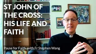 St John of the Cross: his life and faith