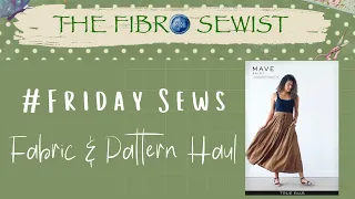#fridaysews | Fabric haul | Where have I been