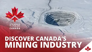 7 Reasons Why Canada Is a Global Mining Leader