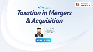 #TaxmannWebinar | Taxation in Mergers & Acquisition