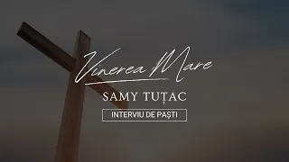 Vinerea Mare | Interviu cu Samy Tuțac