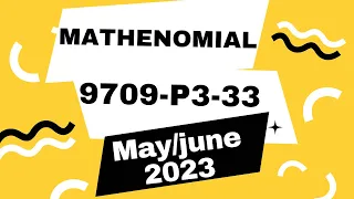 Solution | 9709 | Pure Maths 3 | May/June 2023 | Paper 33 A-Levels | 9709/33/M/J/2023