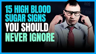 15 High Blood Sugar Signs You Should Never Ignore