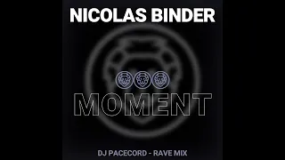 Nicolas Binder - Moment (DJ Pacecord - Rave Mix)